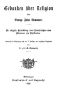 [Gutenberg 51208] • Gedanken über Religion / Die religiöse Entwicklung eines Naturforschers vom Atheismus zum Christentum.